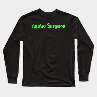 Plastic Surgeon Long Sleeve T-Shirt